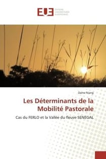 Les Déterminants de la Mobilité Pastorale : Cas du FERLO et la Vallée du fleuve SENEGAL