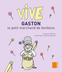 Vive Gaston le petit marchand de bonbons