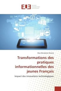 Transformations des pratiques informationnelles des jeunes Français : Impact des innovations technologiques