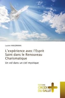 L'expérience avec l'Esprit Saint dans le Renouveau Charismatique : Un vol dans un ciel mystique