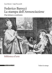 Federico Barocci : la stampa dell'Annunciazione - due letture a confronto