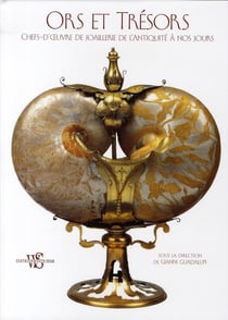 Ors et trésors - chefs-d'oeuvre de joaillerie de l'antiquité à nos jours