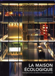 La maison ecologique - exemples d'eco-durabilite a travers le monde