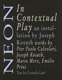 Neon in contextual play - Joseph Kosuth and arte povera