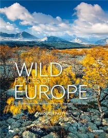 Wild places of Europe astounding views of the continent's most beautiful nature sites