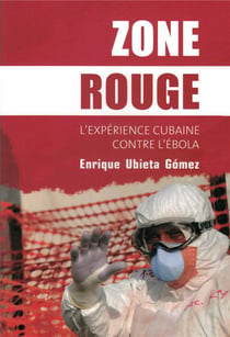 Zone rouge : l'expérience cubaine contre l'Ébola