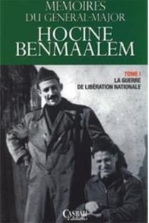 Mémoires du général-major Hocine Benmaalem t.1 - la guerre de libération nationale