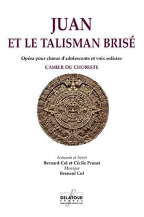Juan et le talisman brisé (CHORISTES)