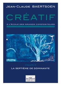 CREATIF A l'école des grands compositeurs Volume 2