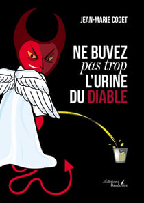 Ne buvez pas trop l'urine du diable
