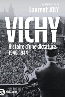 Vichy : Histoire d'une dictature, 1940-1944