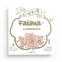 C'est qui ? : Fatima : la resplendissante