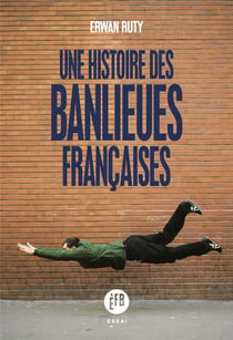 Une histoire des banlieues francaises