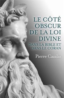 Le côté obscur de la loi divine dans la bible et dans le coran