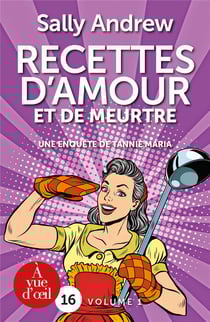 Une enquête de Tannie Maria : Recettes d'amour et de meurtre