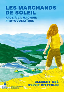 Les marchands de soleil : Face à la machine photovoltaïque