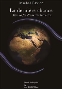 La dernière chance - vers la fin d'une vie terrestre