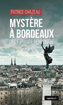 Mystère à Bordeaux : Une étrange rencontre