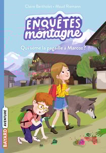 Enquêtes à la montagne ! : qui sème la pagaille à Marcoz ?