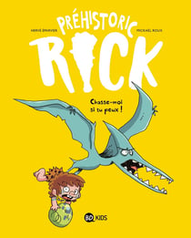 Préhistoric Rick Tome 6 : chasse-moi si tu peux !