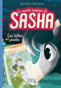 Le monde magique de Sasha Tome 5 : Les lutins des plantes