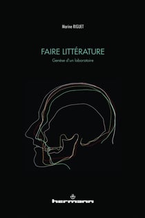 Faire littérature - genèse d'un laboratoire