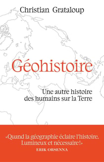Géohistoire - Une autre histoire des humains sur la Terre