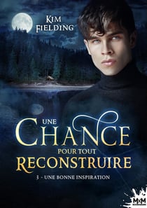 Une chance pour tout reconstruire Tome 3 : une bonne inspiration