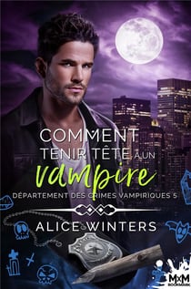 Département des crimes vampiriques Tome 5 : Comment tenir tête à un vampire