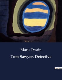 Tom Sawyer, Detective : Una aventura de misterio y crimen en el Mississippi