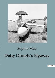 Dotty Dimple's Flyaway : The Adventures of a Mischievous Child