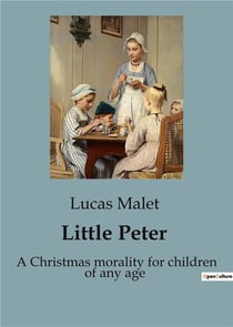 Little Peter : A Christmas morality for children of any age