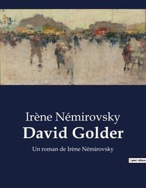 David Golder : Un roman de Irène Némirovsky
