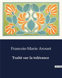 Traité sur la tolérance : Une exploration de la tolérance religieuse à travers l'affaire Jean Calas