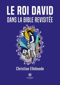Le roi David dans la Bible revisitée