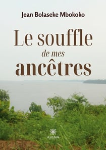 Le souffle de mes ancêtres