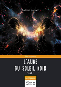 L'aube du soleil noir : Tome 1