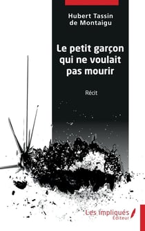 Le petit garcon qui ne voulait pas mourir