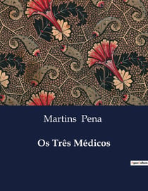 Os Três Médicos : A satira mordaz da medicina e da sociedade