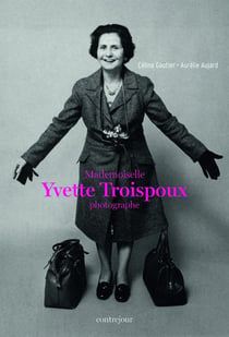 Mademoiselle Yvette Troispoux photographe