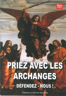Priez avec les archanges : Défendez-vous!