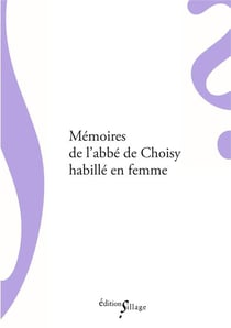 Mémoires de l'abbé de choisy habillé en femmes