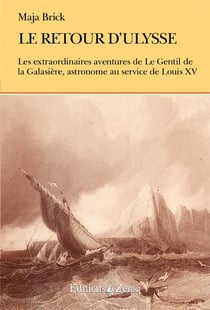 Le retour d'ulysse - les extraordinaires aventures de le gentil de la galasiere, astronome au servic