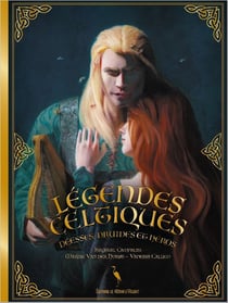 Légendes Celtiques : Déesses, Druides et Héros