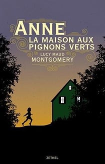 Anne Shirley Tome 1 : Anne, la maison aux pignons verts
