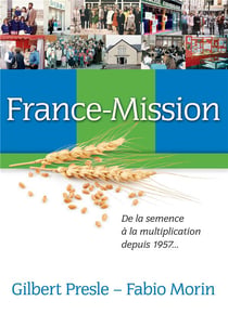 France-mission - de la semence à la multiplication depuis1957...