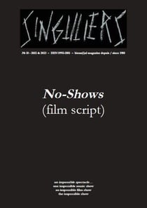 Singuliers 18 : no-shows film script
