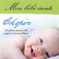 Mon bébé ecoute Chopin