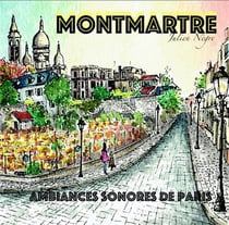 Montmartre - Ambiances sonores de Paris - CD