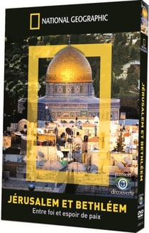 National Geographic - Jérusalem et Bethléem